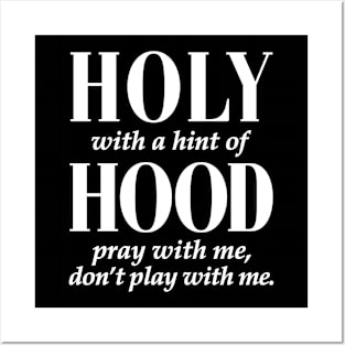 HOLY WITH HINT OF HOOD - WHITE ON BLACK Posters and Art